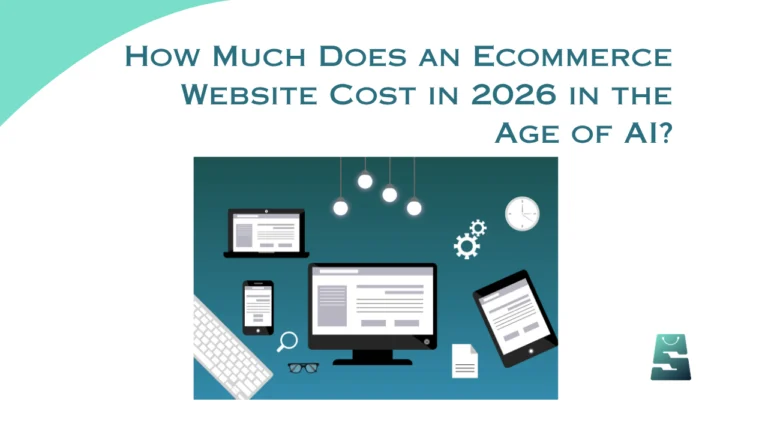 How Much Does an Ecommerce Website Cost in 2026 in the Age of AI?