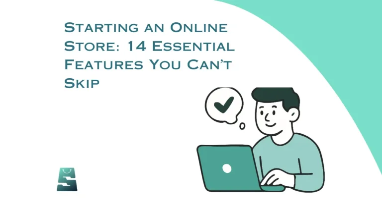Starting an Online Store in 2026: 14 Essential Features You Can’t Skip